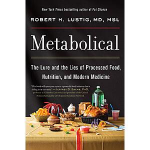 Metabolical: The Lure & the Lies of Processed Food, Nutrition & Modern Medicine (eBook) $2